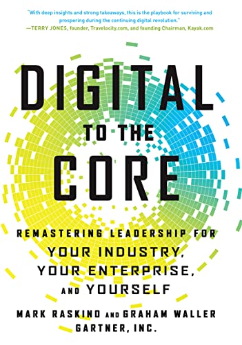 Stock image for Digital to the Core: Remastering Leadership for Your Industry, Your Enterprise, and Yourself for sale by Chiron Media
