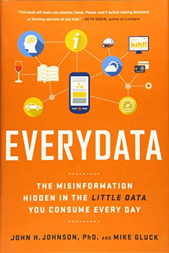 Imagen de archivo de Everydata: The Misinformation Hidden in the Little Data You Consume Every Day a la venta por TextbookRush