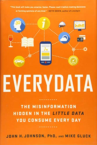 Stock image for Everydata: The Misinformation Hidden in the Little Data You Consume Every Day for sale by TextbookRush