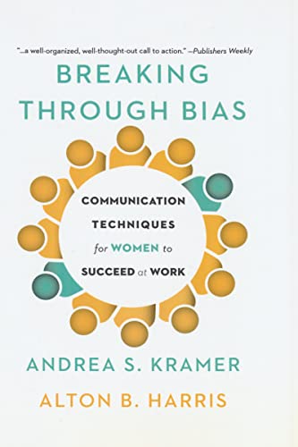 Beispielbild fr Breaking Through Bias: Communication Techniques for Women to Succeed at Work zum Verkauf von Open Books