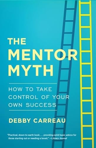 9781629561110: Mentor Myth: How to Take Control of Your Own Success