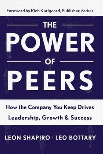 Beispielbild fr Power of Peers: How the Company You Keep Drives Leadership, Growth, and Success zum Verkauf von New Legacy Books