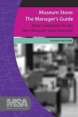 Stock image for Museum Store: The Managers Guide: Basic Guidelines for the New Museum Store Manager (Museum Store Association) (Volume 1) for sale by Goodwill of Colorado