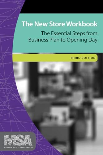 9781629580333: The New Store Workbook, Third Edition: The Essential Steps from Business Plan to Opening Day: 2 (Museum Store Association)