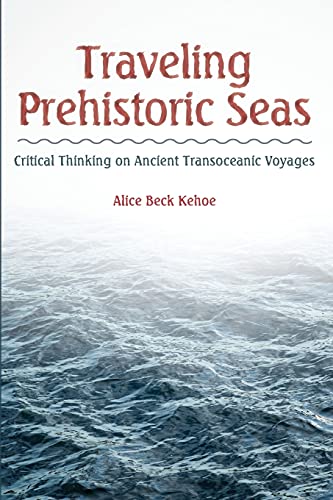 Beispielbild fr Traveling Prehistoric Seas: Critical Thinking on Ancient Transoceanic Voyages zum Verkauf von Blackwell's