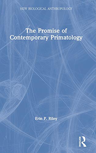Stock image for The Promise of Contemporary Primatology (New Biological Anthropology) for sale by GF Books, Inc.