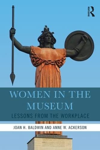 9781629582351: Women in the Museum: Lessons from the Workplace
