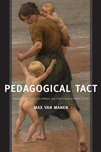 9781629582757: Pedagogical Tact: Knowing What to Do When You Don't Know What to Do: 1 (Phenomenology of Practice)