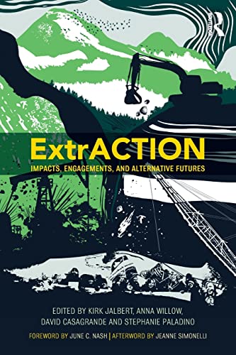 Stock image for ExtrACTION: Impacts, Engagements, and Alternative Futures for sale by Blackwell's