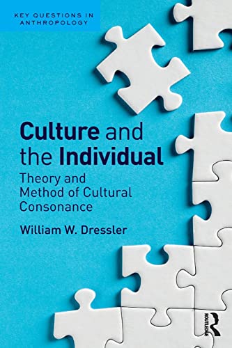 Beispielbild fr Culture and the Individual: Theory and Method of Cultural Consonance (Key Questions in Anthropology) zum Verkauf von Chiron Media