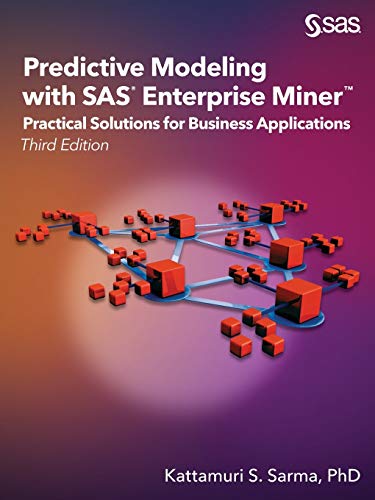 9781629602646: Predictive Modeling with SAS Enterprise Miner: Practical Solutions for Business Applications, Third Edition