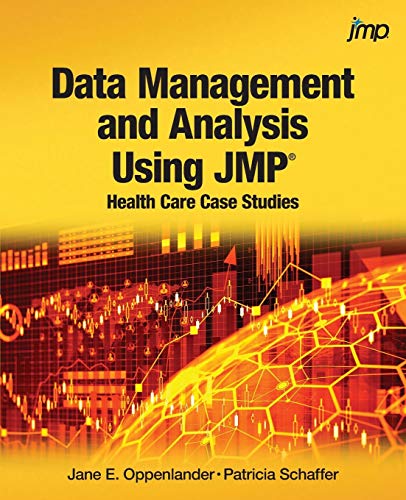 Beispielbild fr Data Management and Analysis Using JMP®: Health Care Case Studies: Health Care Case Studies zum Verkauf von BooksRun