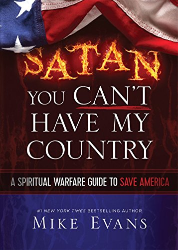 Beispielbild fr Satan You Can't Have My Country: A Spiritual Warfare Guide to Save America zum Verkauf von SecondSale