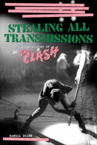 Beispielbild fr Stealing All Transmissions: A Secret History of the Clash zum Verkauf von ThriftBooks-Atlanta
