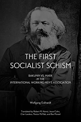 Imagen de archivo de First Socialist Schism: Bakunin vs. Marx in the International Working Men's Association a la venta por Open Books