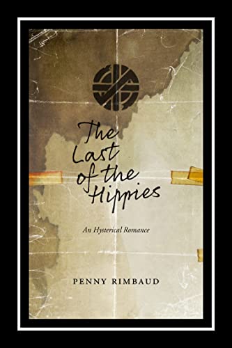 Beispielbild fr The Last of the Hippies: An Hysterical Romance zum Verkauf von Powell's Bookstores Chicago, ABAA