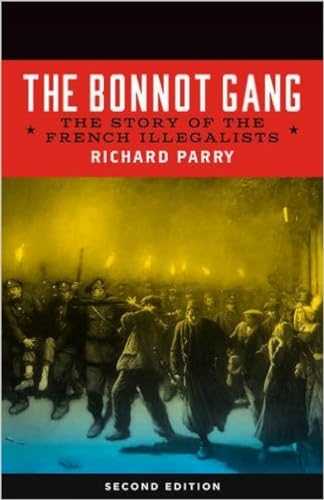 9781629631431: The Bonnot Gang: The Story of the French Illegalists, 2nd ed.