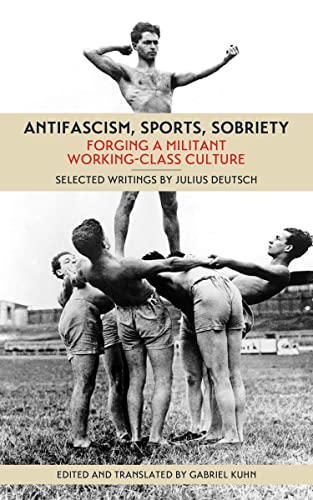 9781629631547: Antifascism, Sports, Sobriety: Forging a Militant Working-Class Culture
