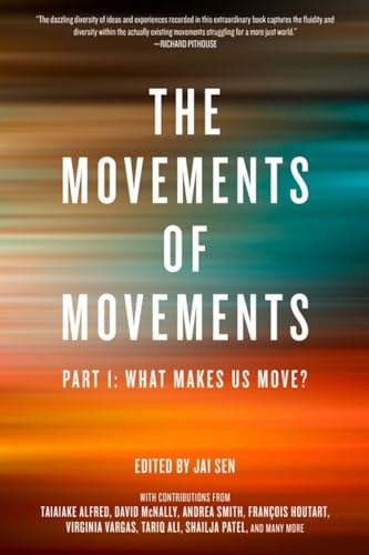 9781629632407: Movements of Movements: Part 1: What Makes Us Move? (Challenging Empires, 4)