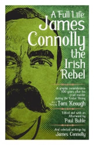 Imagen de archivo de A Full Life: James Connolly the Irish Rebel (PM Pamphlet) a la venta por Wonder Book