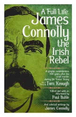 9781629633725: A Full Life: James Connolly the Irish Rebel (PM Pamphlet)