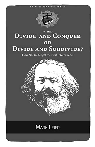 Stock image for Divide and Conquer or Divide and Subdivide?: How Not to Refight the First International (PM Pamphlet) for sale by HPB-Ruby