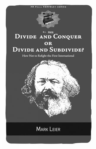 Stock image for Divide and Conquer or Divide and Subdivide?: How Not to Refight the First International (PM Pamphlet) for sale by HPB-Ruby