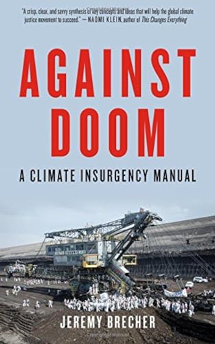 Beispielbild fr Against Doom: A Climate Insurgency Manual zum Verkauf von BooksRun