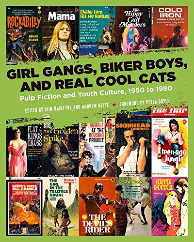 Imagen de archivo de Girl Gangs, Biker Boys, and Real Cool Cats: Pulp Fiction and Youth Culture, 1950 to 1980 a la venta por HPB-Diamond