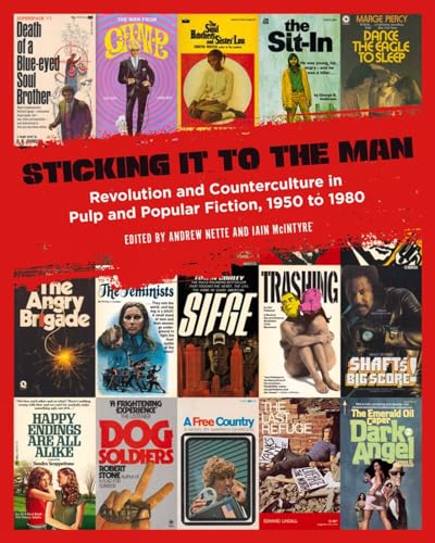 Stock image for Sticking It to the Man: Revolution and Counterculture in Pulp and Popular Fiction, 1950 to 1980 for sale by HPB-Red