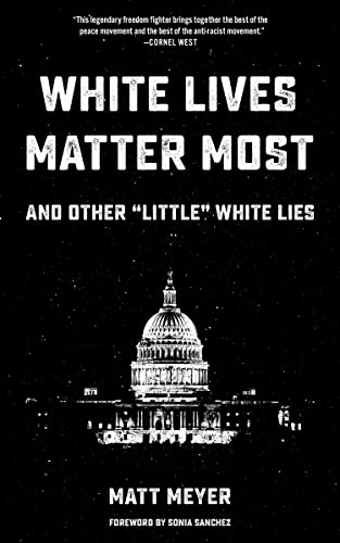 Beispielbild fr White Lives Matter Most: And Other "Little" White Lies zum Verkauf von Gulf Coast Books