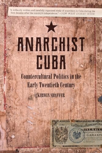 Imagen de archivo de Anarchist Cuba: Countercultural Politics in the Early Twentieth Century a la venta por HPB-Red