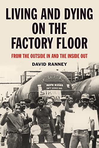 Stock image for Living and Dying on the Factory Floor: From the Outside In and the Inside Out for sale by -OnTimeBooks-