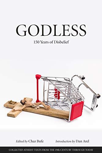 Imagen de archivo de Godless: 150 Years of Disbelief a la venta por Half Price Books Inc.