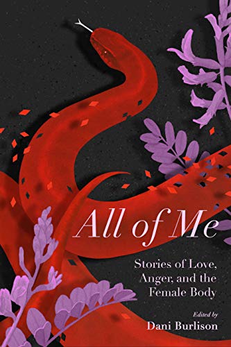 Beispielbild für All of Me: Stories of Love, Anger, and the Female Body zum Verkauf von St Vincent de Paul of Lane County