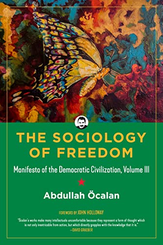9781629637105: The Sociology Of Freedom: Manifesto of the Democratic Civilization: 3 (Kairos)