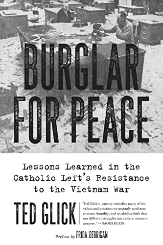 Beispielbild fr Burglar for Peace: Lessons Learned in the Catholic Left's Resistance to the Vietnam War zum Verkauf von Sequitur Books