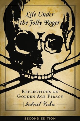 Stock image for Life Under the Jolly Roger: Reflections on Golden Age Piracy for sale by ZBK Books