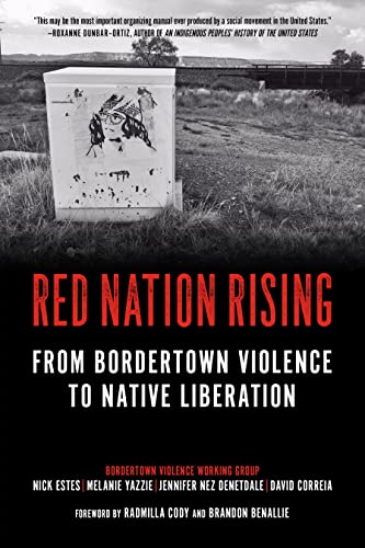 Imagen de archivo de Red Nation Rising: From Bordertown Violence to Native Liberation a la venta por GF Books, Inc.