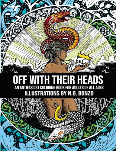 9781629638591: Off With Their Heads: An Antifascist Coloring Book for Adults of All Ages