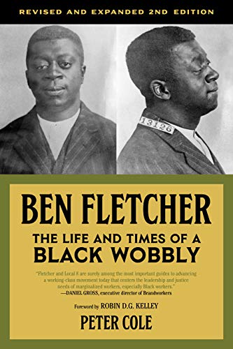 Stock image for Ben Fletcher: The Life and Times of a Black Wobbly for sale by Lakeside Books