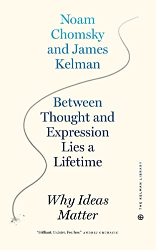 Stock image for Between Thought and Expression Lies a Lifetime: Why Ideas Matter (Kelman Library, 1) for sale by Off The Shelf