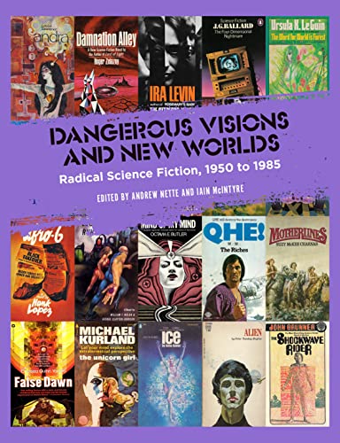 Imagen de archivo de Dangerous Visions and New Worlds: Radical Science Fiction, 19501985 a la venta por KuleliBooks