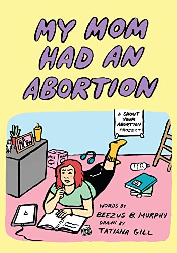 9781629639130: My Mom Had An Abortion
