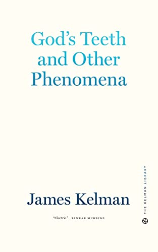 Beispielbild fr God's Teeth and Other Phenomena (Kelman Library, 2) zum Verkauf von BooksRun