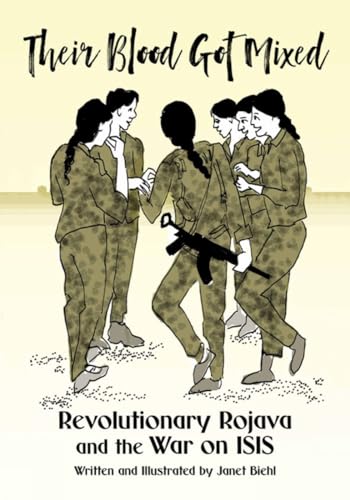 Imagen de archivo de Their Blood Got Mixed: Revolutionary Rojava and the War on ISIS (Kairos) a la venta por HPB-Diamond