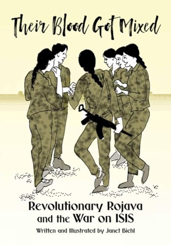 Stock image for Their Blood Got Mixed: Revolutionary Rojava and the War on ISIS (Kairos) for sale by Half Price Books Inc.