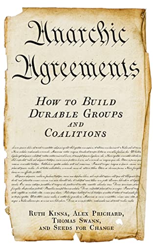 Stock image for Anarchic Agreements : How to Build Durable Groups and Coalitions for sale by Better World Books