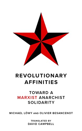 Stock image for Revolutionary Affinities: Toward a Marxist Anarchist Solidarity (Kairos) for sale by HPB-Movies