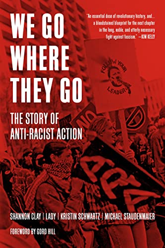 9781629639727: We Go Where They Go: The Story of Anti-Racist Action